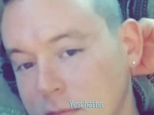 Yeschatter