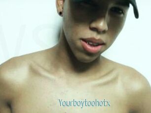 Yourboytoohotx