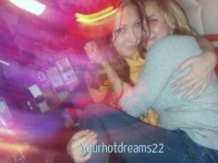 Yourhotdreams22