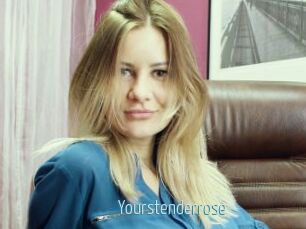 Yourstenderrose