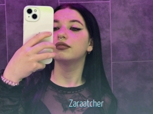 Zaraatcher